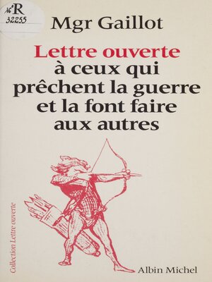 cover image of Lettre ouverte à ceux qui prêchent la guerre et la font faire aux autres